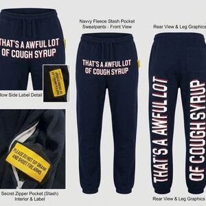 That's a Awful Lot of Cough Syrup Sweatpants-Brand New
